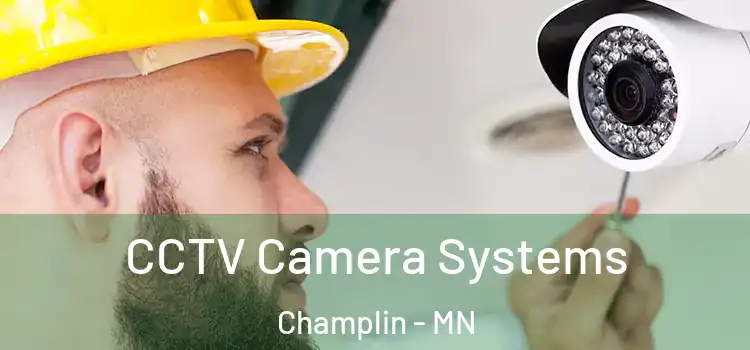 CCTV Camera Systems Champlin - MN