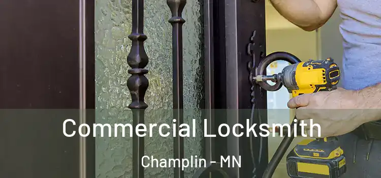 Commercial Locksmith Champlin - MN