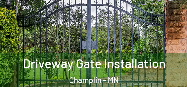 Driveway Gate Installation Champlin - MN