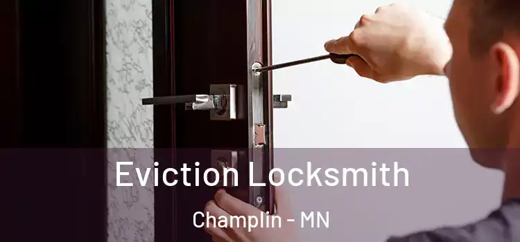 Eviction Locksmith Champlin - MN