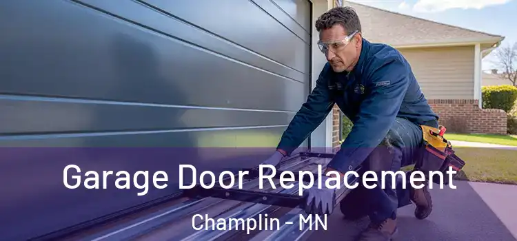  Garage Door Replacement Champlin - MN