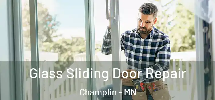 Glass Sliding Door Repair Champlin - MN
