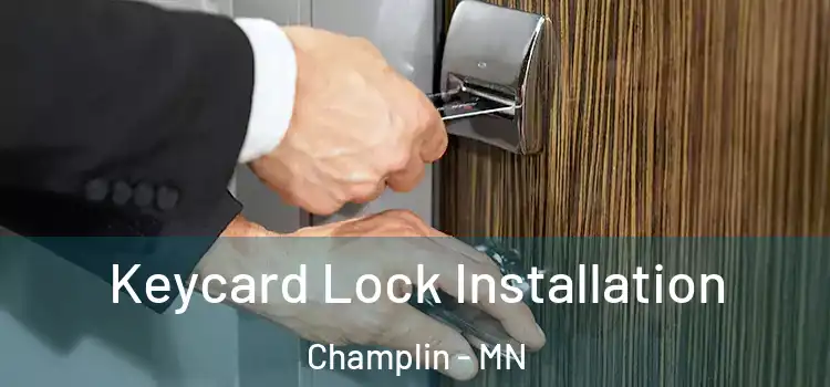 Keycard Lock Installation Champlin - MN